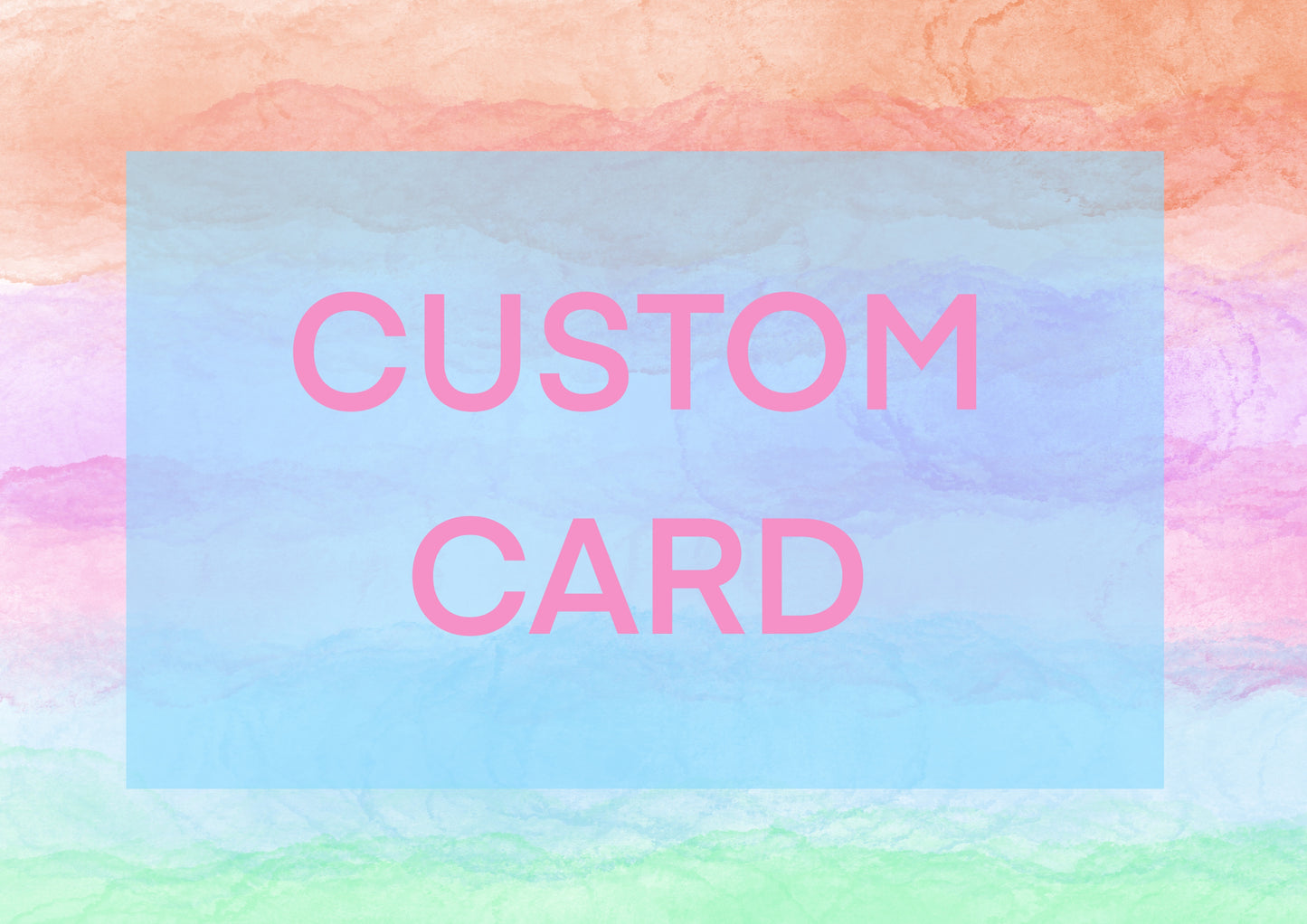 CUSTOM GREETINGS CARD