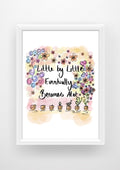 Little By little eventually becomes a lot positive quote Print / Sticker / bookmark