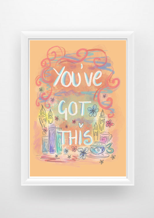 You’ve got this quote Print / Sticker / bookmark