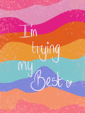 I’m trying my best Print/sticker/Bookmark