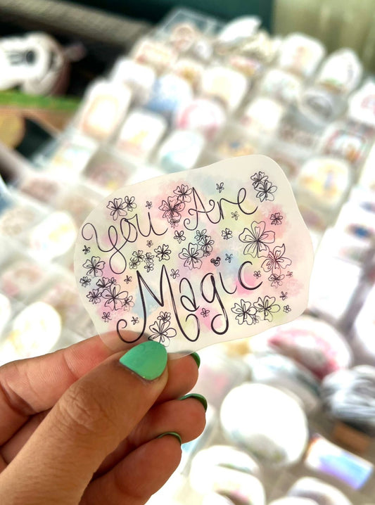 You are Magic Transparent Sticker