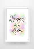 Happiness is a choice Print / Sticker / bookmark