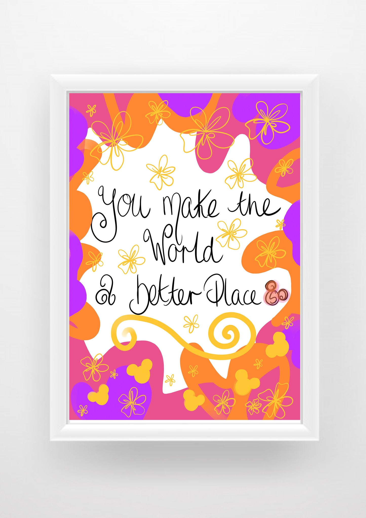 You make the world a better place quote Print / Sticker / bookmark