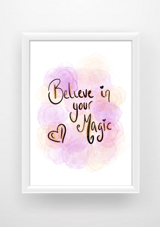 Believe in your magic quote Print / Sticker / bookmark
